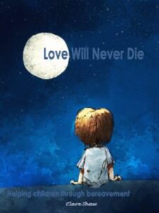 The cover of Love Will Never Die by Claire Shaw